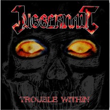 JUGGERNAUT - Trouble Within (2019) LP